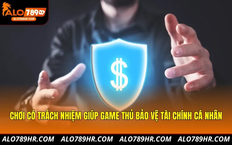 Chơi có trách nhiệm giúp game thủ bảo vệ tài chính cá nhân