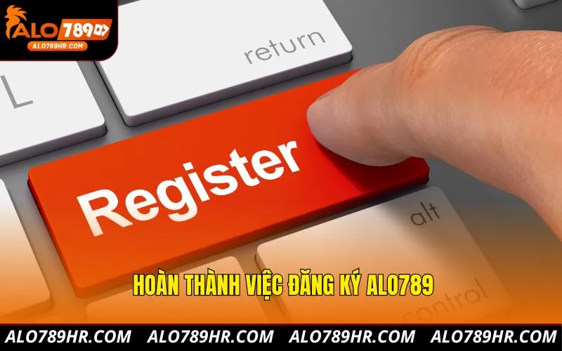 Hoàn thành việc đăng ký ALO789